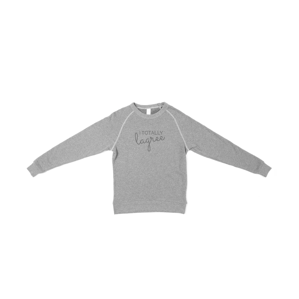 Gray I Totally Lagree Sweatshirt