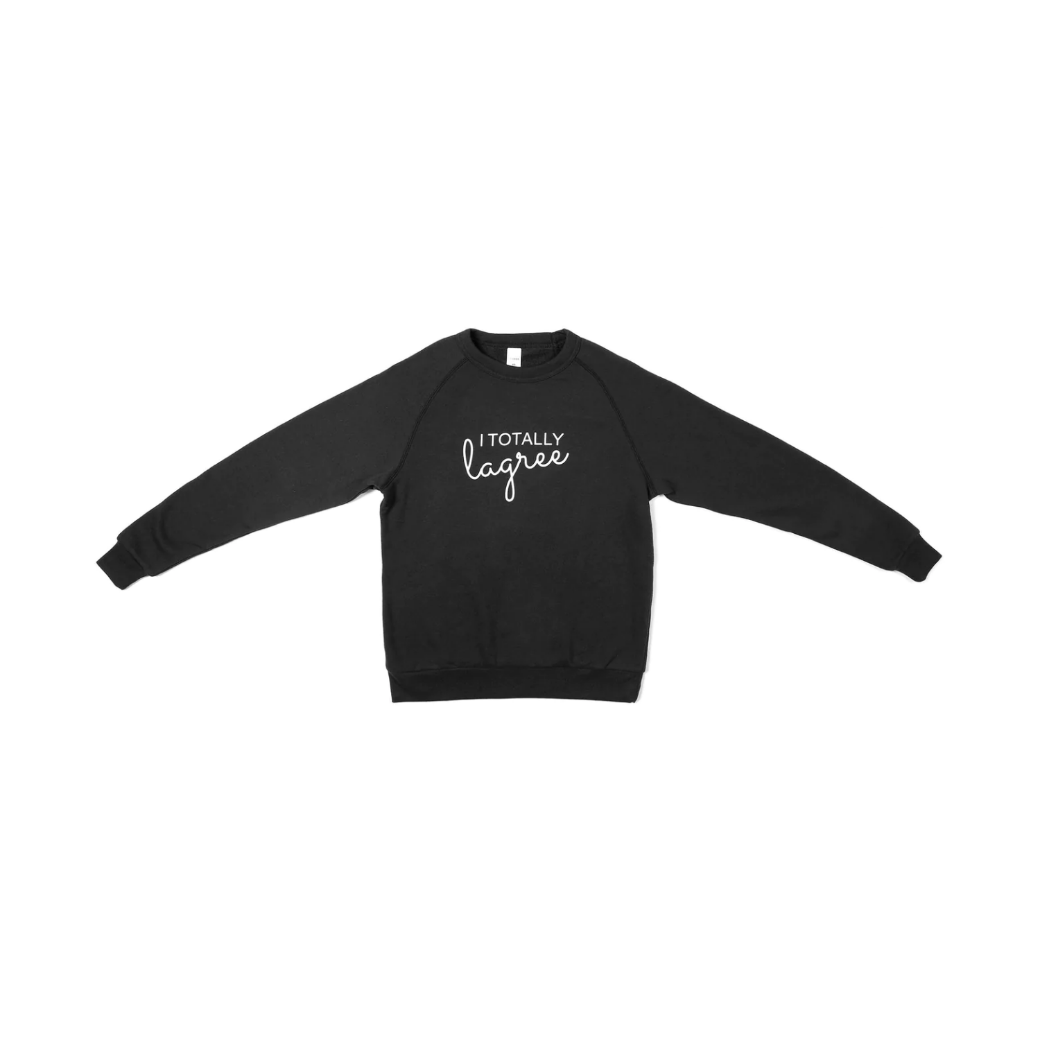 Black I Totally Lagree Sweatshirt